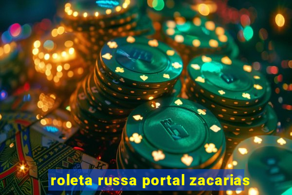 roleta russa portal zacarias